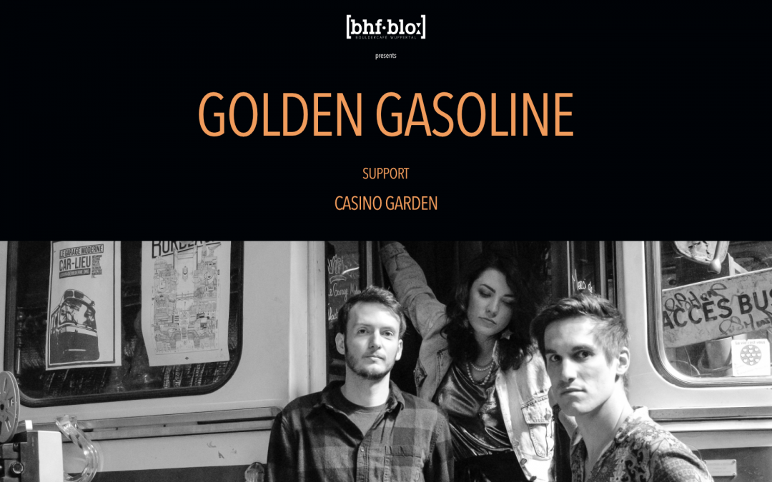 28. Februar | bahnhof.blo präsentiert • [golden gasoline & casino garden] | Café bis 20 Uhr geschlossen